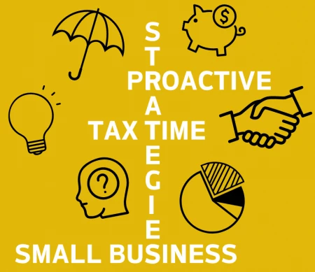 Tax Time: Proactive strategies for small businesses