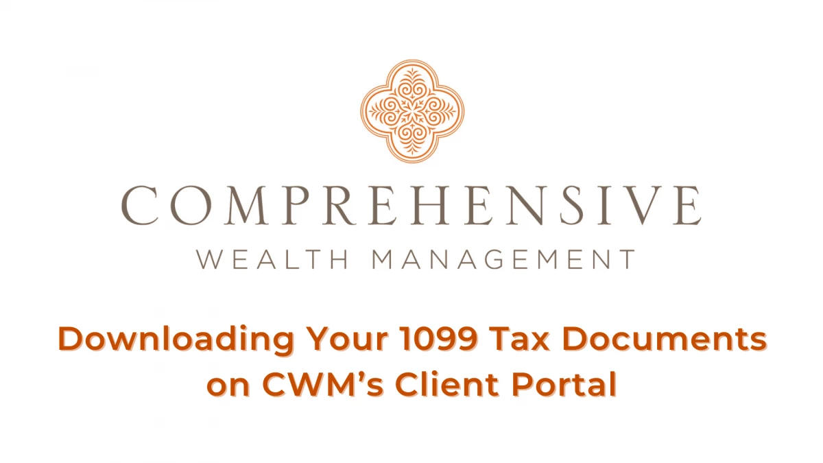 Downloading Your 1099 Tax Documents on CWM's Client Portal_Video Thumbnail